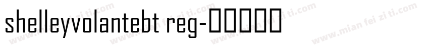 shelleyvolantebt reg字体转换